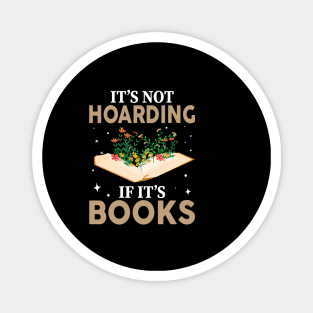 It's Not Hoarding If It's Books Funny Book Lover Magnet